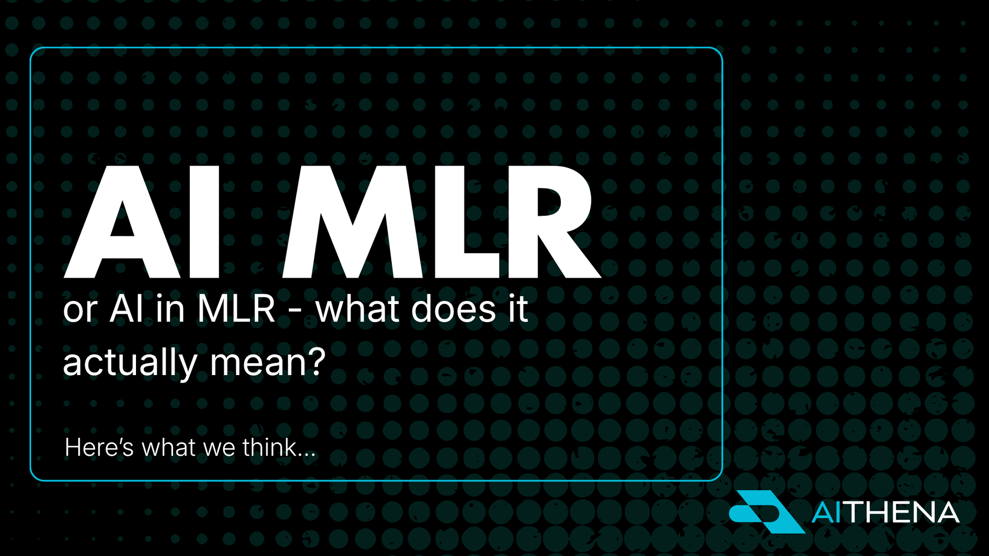 AI MLR - or AI in MLR: what does it actually mean?